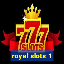 royal slots 1